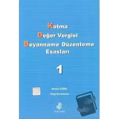 Katma Değer Vergisi Beyanname Düzenleme Esasları 1. Cilt