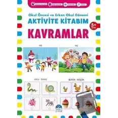 Kavramlar 5+ Yaş - Okul Öncesi ve Erken Okul Dönemi Aktivite Kitabım