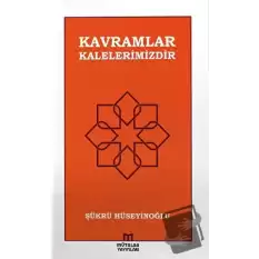 Kavramlar Kalelerimizdir