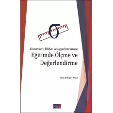 Kavramları İlkeleri ve Uygulamalarıyla Eğitimde Ölçme ve Değerlendirme