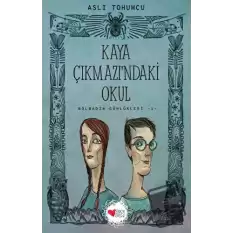 Kaya Çıkmazındaki Okul - Bolbadim Günlükleri 1