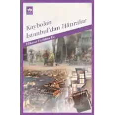 Kaybolan İstanbul’dan Hatıralar