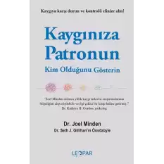 Kaygınıza Patronun Kim Olduğunu Gösterin