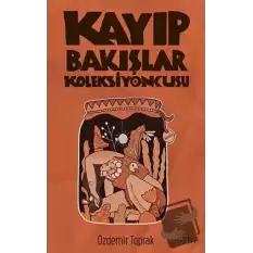 Kayıp Bakışlar Koleksiyoncusu