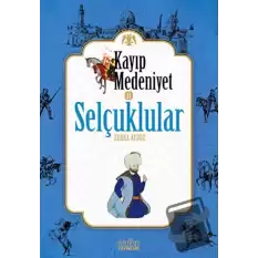 Kayıp Medeniyet 2: Selçuklular