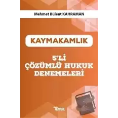 Kaymakamlık 5’li Çözümlü Hukuk Denemeleri