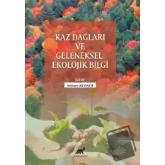 Kaz Dağları Ve Geleneksel Ekolojik Bilgi