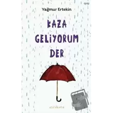 Kaza Geliyorum Der