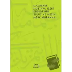 Kazasker Mustafa İzzet Efendi’nin Meşk Murakkai (Sülüs ve Nesih)