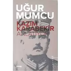 Kazım Karabekir Anlatıyor