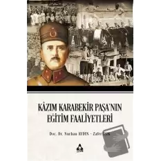 Kazım Karabekir Paşanın Eğitim Faaliyetleri