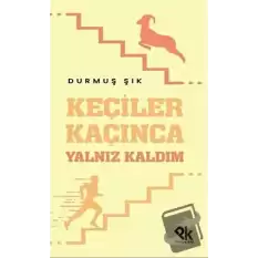 Keçiler Kaçınca Yalnız Kaldım