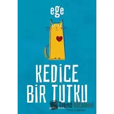 Kedice Bir Tutku