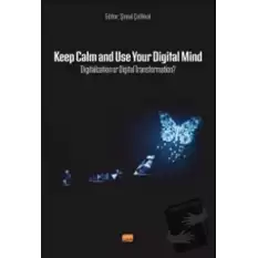 Keep Calm and Use Your Digital Mind Digitization or Digital Transformation?