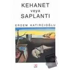 Kehanet veya Saplantı