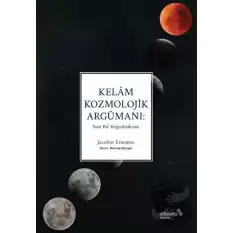 Kelam Kozmolojik Argümanı: Yeni Bir Değerlendirme