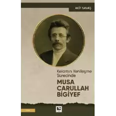 Kelamın Yenileşme Sürecinde Musa Carullah Bigiyef