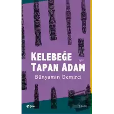 Kelebeğe Tapan Adam