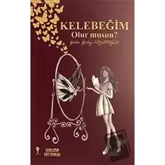 Kelebeğim Olur Musun?