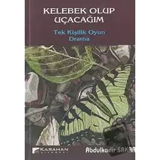 Kelebek Olup Uçacağım