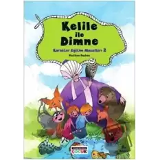 Kelile ile Dimne - Karakter Eğitim Masalları 2