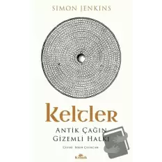 Keltler Antik Çağın Gizemli Halkı