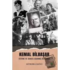 Kemal Bilbaşar Eğitime ve Sanata Adanmış Bir Hayat