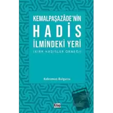 Kemalpaşazadenin Hadis İlmindeki Yeri (Kırk Hadisler Örneği)