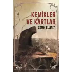 Kemikler ve Kartlar