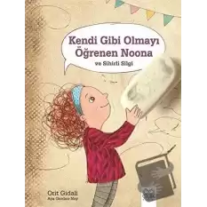 Kendi Gibi Olmayı Öğrenen Noona ve Sihirli Silgi