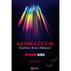 Kendi Gücüm Gurbetçi Kızın Hikayesi