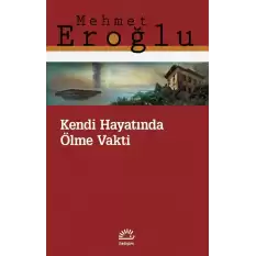 Kendi Hayatında Ölme Vakti