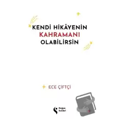 Kendi Hikayenin Kahramanı Olabilirsin