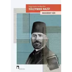 Kendi İçinde ve Kendine Göre: Süleyman Nazif