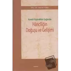 Kendi Kaynakları Işığında Hariciliğin Doğuşu ve Gelişimi