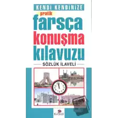 Kendi Kendinize Pratik Farsça Konuşma Kılavuzu