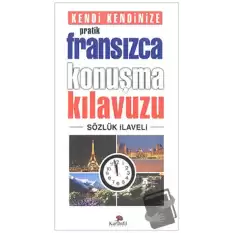 Kendi Kendinize Pratik Fransızca Konuşma Kılavuzu