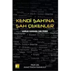 Kendi Şahına Şah Çekenler