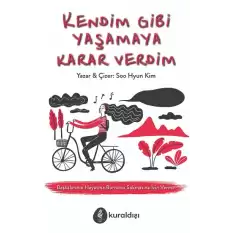 Kendim Gibi Yaşamaya Karar Verdim