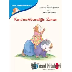 Kendime Güvendiğim Zaman -Nasıl Hissediyorum?