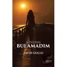 Kendimi Bulamadım