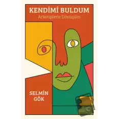 Kendimi Buldum: Arketiplerle Dönüşüm