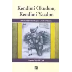 Kendimi Okudum, Kendimi Yazdım