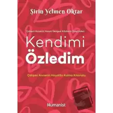 Kendimi Özledim: Çalışan Annenin Hayatta Kalma Kılavuzu