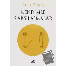 Kendimle Karşılaşmalar