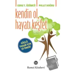 Kendin Ol, Hayatı Keşfet