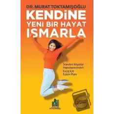 Kendine Yeni Bir Hayat Ismarla