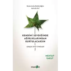 Kendini Sevdiğinde Ağırlıklarından Kurtulacaksın