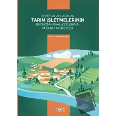 Kent Saçaklarında Tarım İşletmelerinin Ekonomik Faaliyetlerinin Değerlendirilmesi