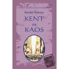 Kent ve Kaos - Omnia Mors Aequat Beşlisi I